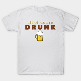 All Of Us Are Drunk Print Design - All Of Us Are Dead Netflix Parody T-Shirt